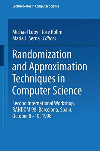 Randomization and Approximation Techniques in Computer Science: Second International Workshop, RANDOM’98, Barcelona, Spain, October 8–10, 1998 ... Notes in Computer Science, 1518, Band 1518)