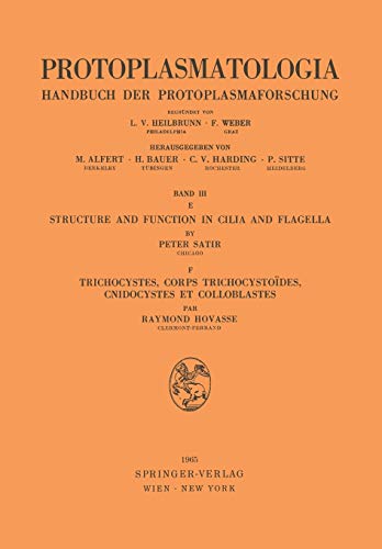 Structure and Function in Cilia and Flagella. - Trichocystes, Corps trichocystoides, Cuidocystes et Colloblastes (Protoplasmatologia Cell Biology . . ... Cell Biology Monographs, 3 / E,F)