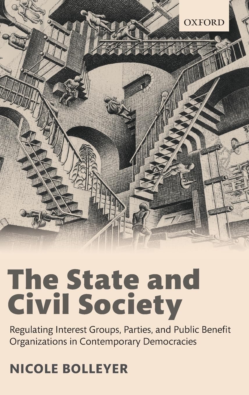 State and Civil Society: Regulating Interest Groups, Parties, and Public Benefit Organizations in Contemporary Democracies