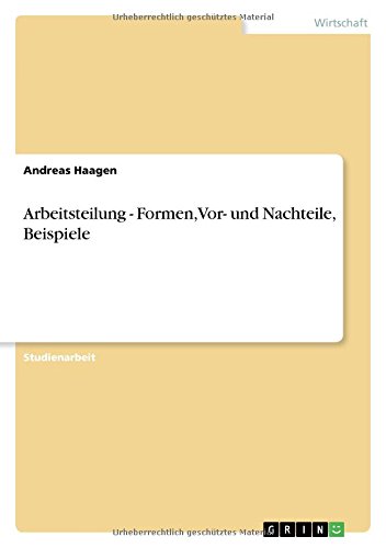 Arbeitsteilung - Formen, Vor- und Nachteile, Beispiele