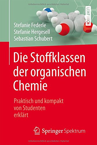 Die Stoffklassen der organischen Chemie: Praktisch und kompakt von Studenten erklärt