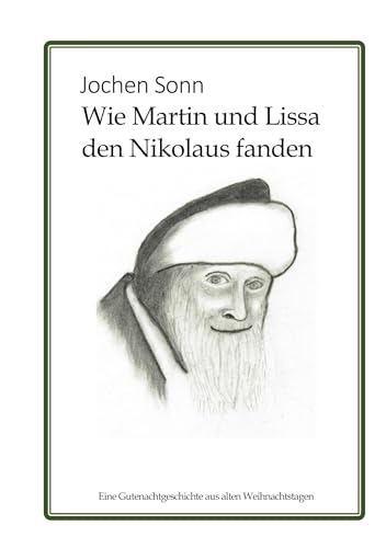 Wie Martin und Lissa den Nikolaus fanden: Eine Gutenachtgeschichte aus alten Weihnachtstagen