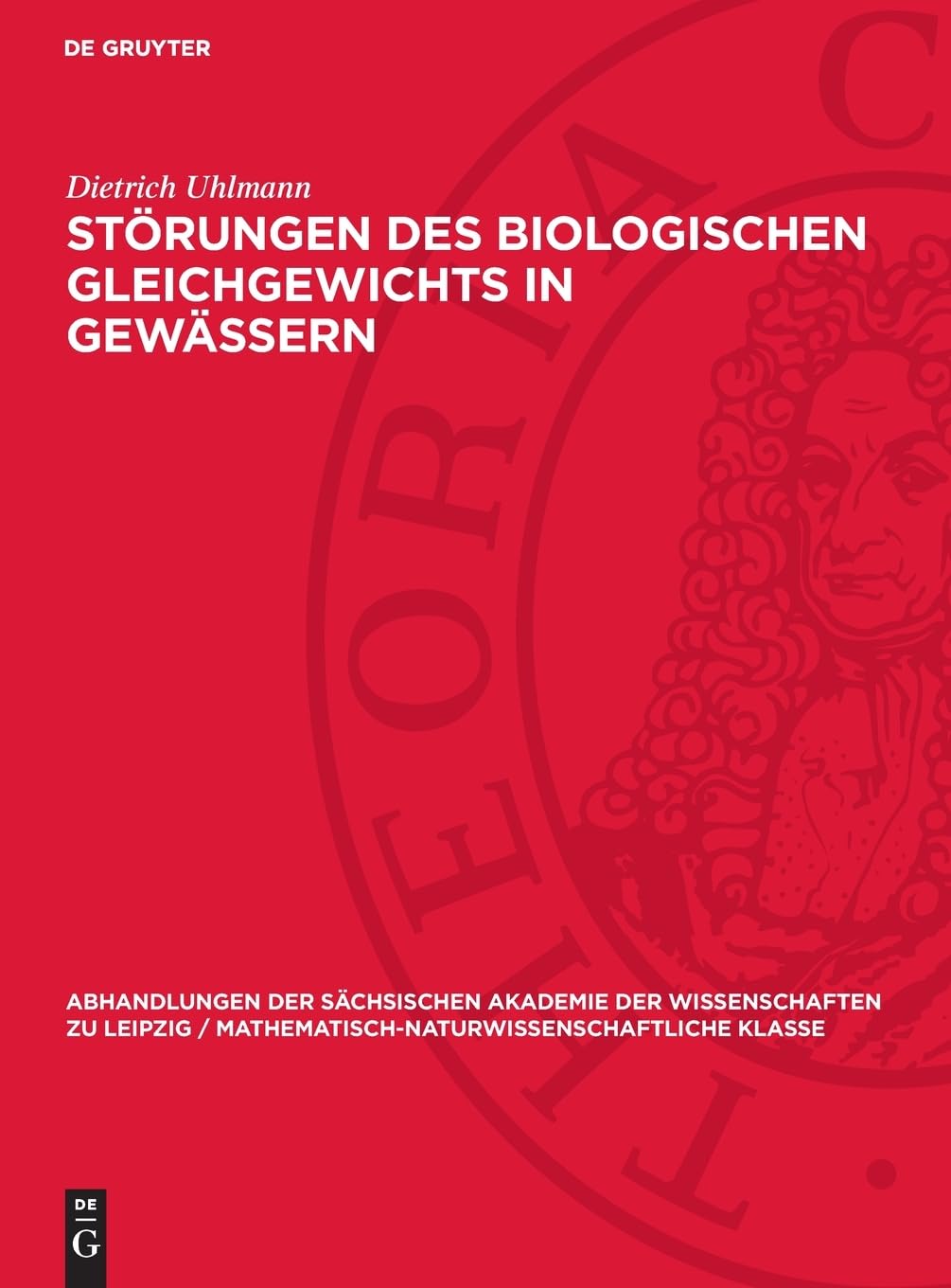 Störungen des biologischen Gleichgewichts in Gewässern (Abhandlungen der Sächsischen Akademie der Wissenschaften zu Leipzig / Mathematisch-Naturwissenschaftliche Klasse, 52,2)