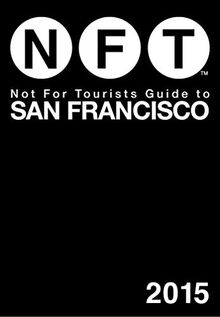 Not For Tourists Guide to San Francisco 2015 (Not for Tourists Guides)