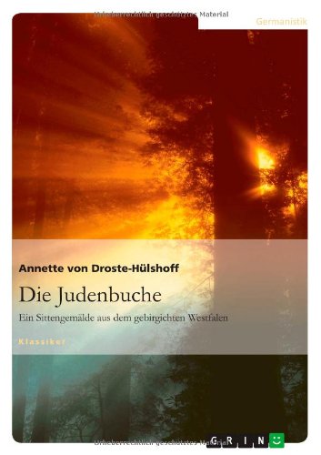 Die Judenbuche: Ein Sittengemälde aus dem gebirgichten Westfalen