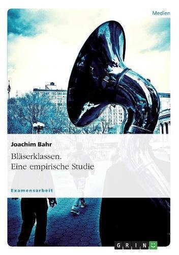 Bläserklassen. Eine empirische Studie