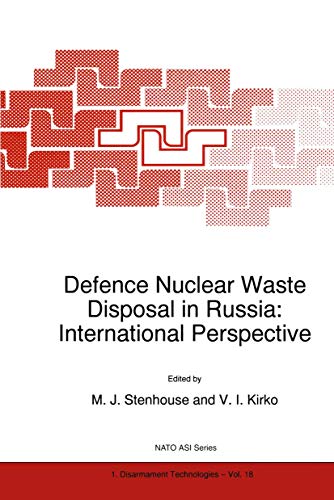 Defence Nuclear Waste Disposal in Russia: International Perspective (Nato Science Partnership Subseries: 1, 18, Band 18)