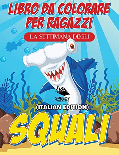 Libro Da Colorare Per Ragazzi - La Settimana Degli Squali