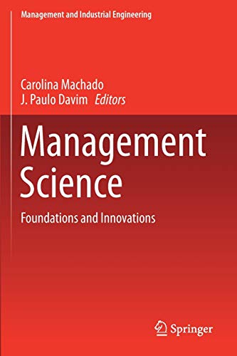 Management Science: Foundations and Innovations (Management and Industrial Engineering)