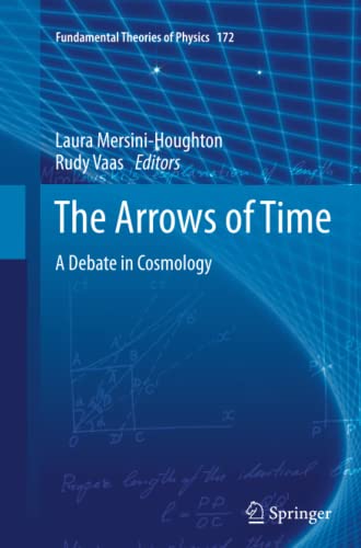 The Arrows of Time: A Debate in Cosmology (Fundamental Theories of Physics, Band 172)