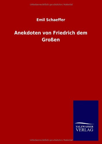 Anekdoten von Friedrich dem Großen