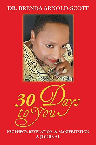 30 Days to You: Prophecy, Revelation, and Manifestation
