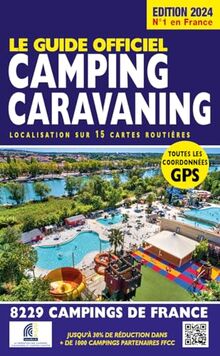 Le guide officiel camping caravaning : localisation sur 15 cartes routières : 8.229 campings de France