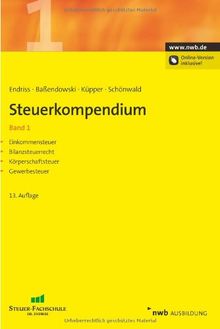 Steuerkompendium 1: Einkommensteuer, Bilanzsteuerrecht, Körperschaftsteuer, Gewerbesteuer