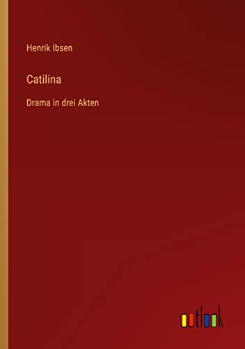 Catilina: Drama in drei Akten