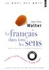 Le français dans tous les sens : Grandes et petites histoires de notre langue