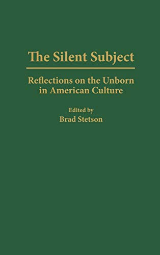 The Silent Subject: Reflections on the Unborn in American Culture