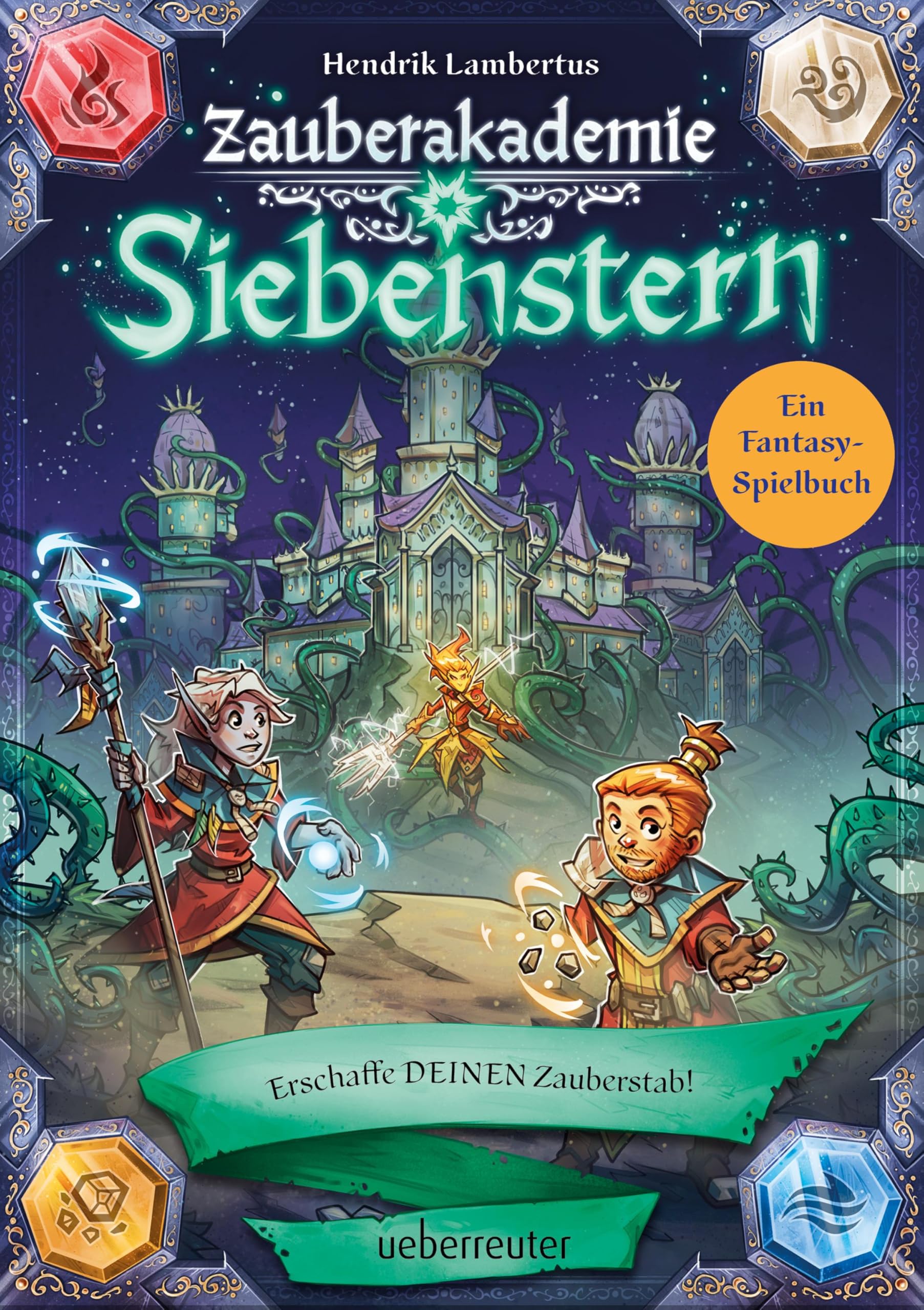 Lambertus, Hendrik: Zauberakademie Siebenstern - Erschaffe DEINEN Zauberstab! (Zauberakademie Siebenstern, Bd. 4)
