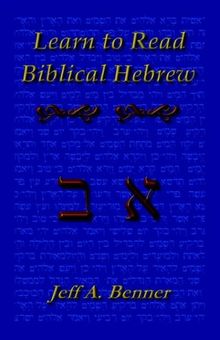 Learn Biblical Hebrew: A Guide to Learning the Hebrew Alphabet, Vocabulary and Sentence Structure of the Hebrew Bible