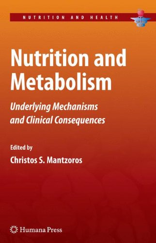 Nutrition and Metabolism: Underlying Mechanisms and Clinical Consequences (Nutrition and Health)