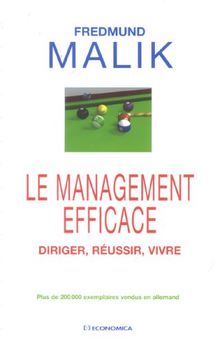 Le management efficace : diriger, réussir, vivre