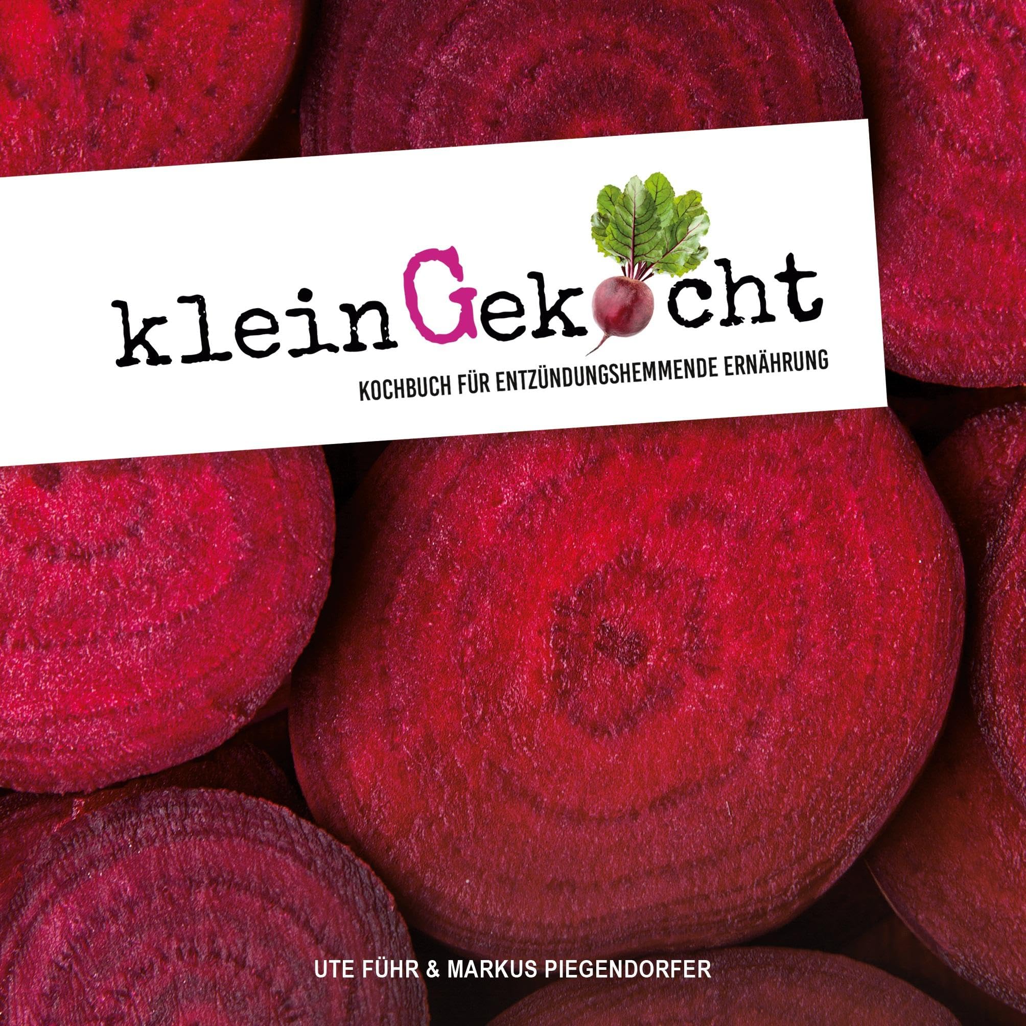 kleingekocht: Kochbuch für entzündungshemmende Ernährung