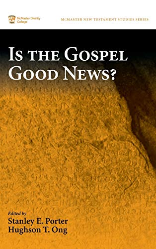 Is the Gospel Good News? (McMaster New Testament Studies, Band 8)