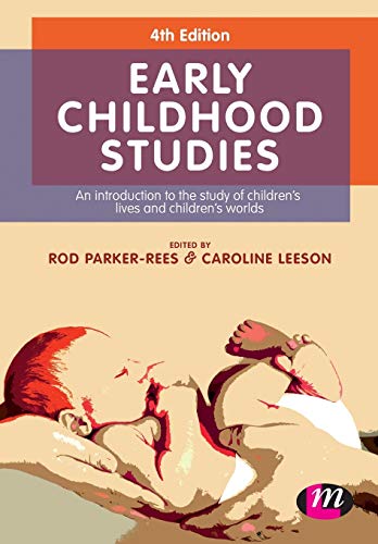 Early Childhood Studies: An Introduction to the Study of Children's Lives and Children's Worlds