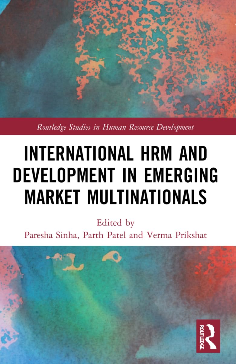 International HRM and Development in Emerging Market Multinationals (Routledge Studies in Human Resource Development)