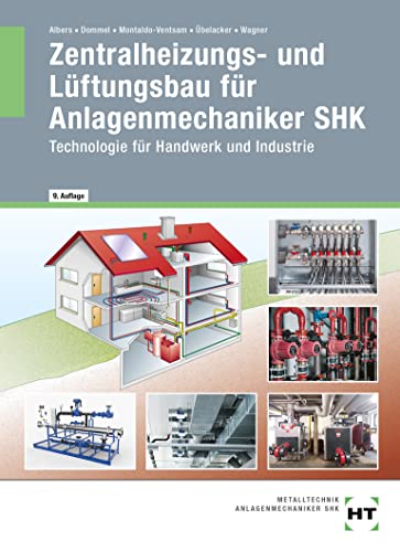 Zentralheizungs- und Lüftungsbau für Anlagenmechaniker SHK: Technologie für Handwerk und Industrie