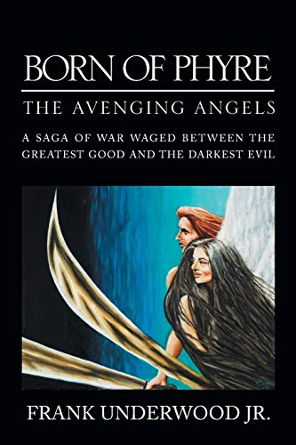 Born Of Phyre: THE AVENGING ANGELS