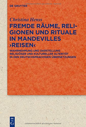 Fremde Räume, Religionen und Rituale in Mandevilles >Reisen