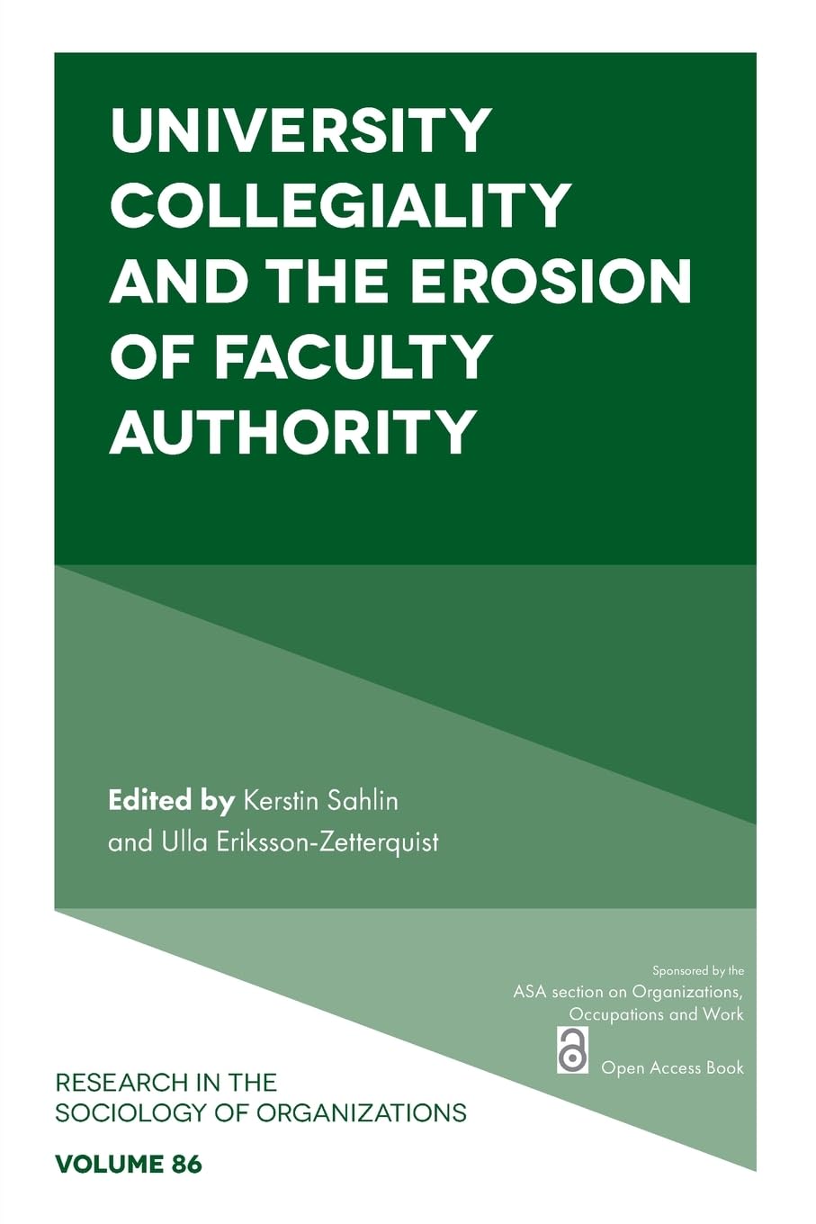 University Collegiality and the Erosion of Faculty Authority (Research in the Sociology of Organizations, 86)