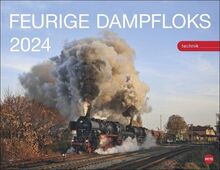 Feurige Dampfloks Posterkalender 2024