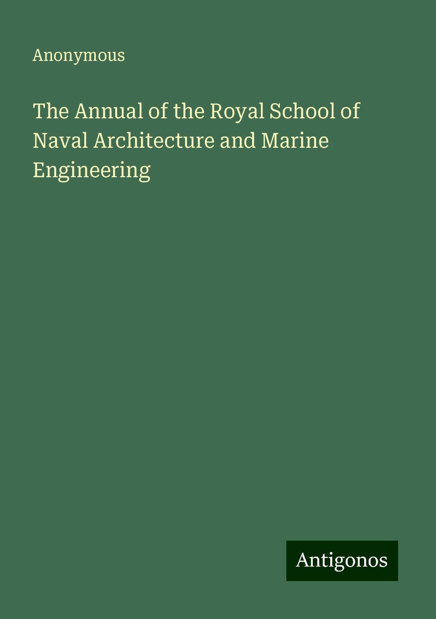 The Annual of the Royal School of Naval Architecture and Marine Engineering