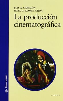 La producción cinematográfica (Signo e imagen, Band 51)