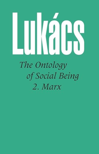 Ontology of Social Being, Volume 2 Marx: Marx'S Basic Ontological Principles