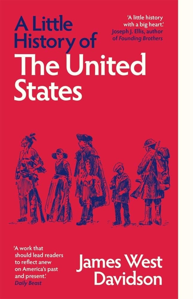 Davidson, James West A Little History Of The United States (Little Histories)