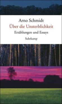 Über die Unsterblichkeit: Erzählungen und Essays