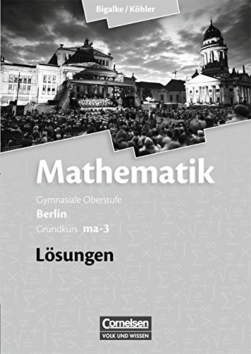 Mathematik Sekundarstufe II Ausgabe Berlin Neubearbeitung Kerncurriculum Bdma-3 Bigalke Köhler Mathematik - Berlin - Ausgabe 2010 - Grundkurs 3 Halbjahr - Norbert Köhler Anton Bigalke Gabriele Ledworuski Kartoniert (TB)