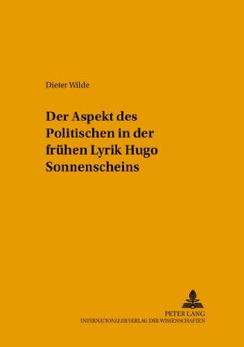Der Aspekt des Politischen in der frühen Lyrik Hugo Sonnenscheins (Literarhistorische Untersuchungen)
