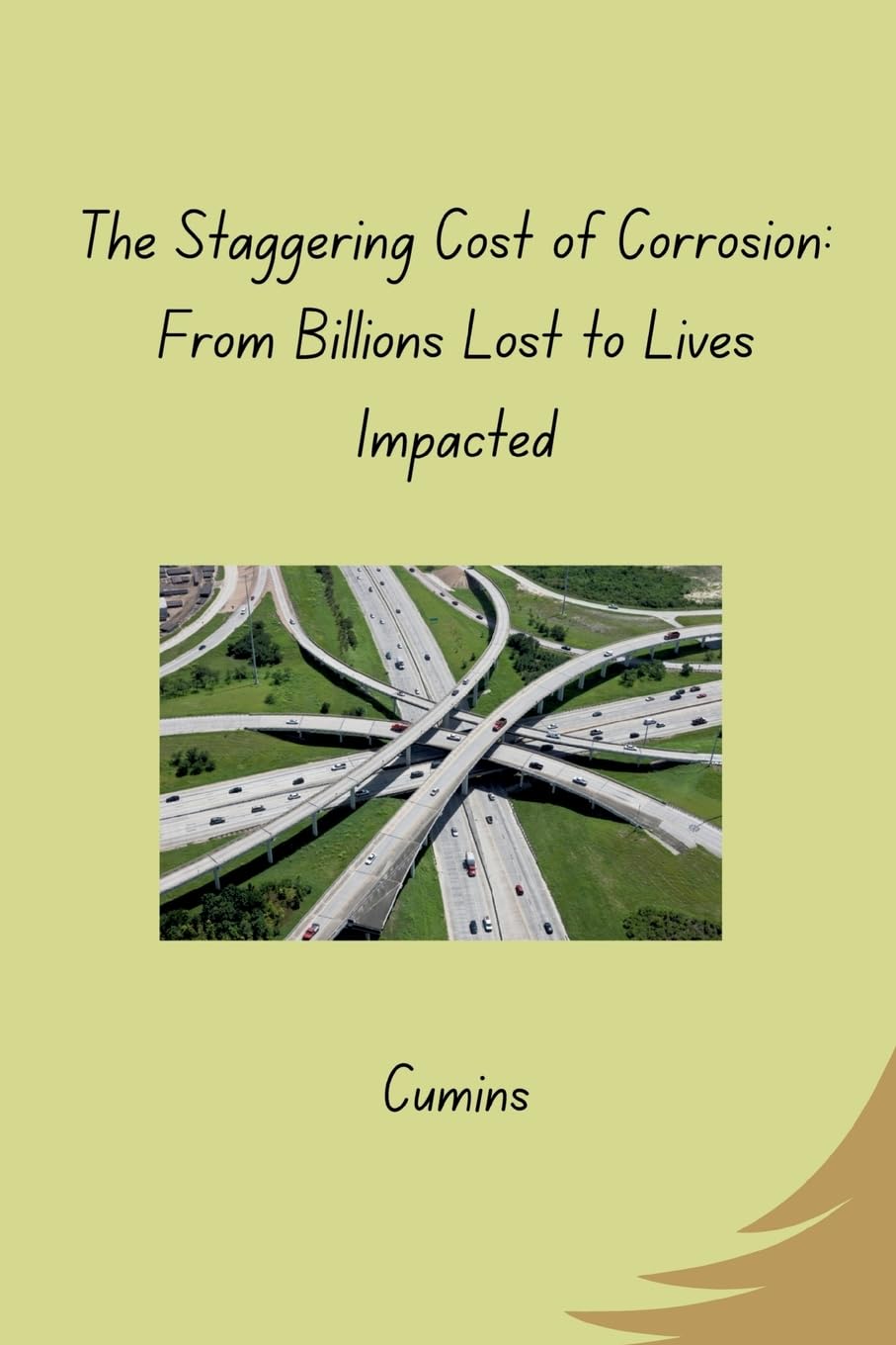 The Staggering Cost of Corrosion: From Billions Lost to Lives Impacted: DE