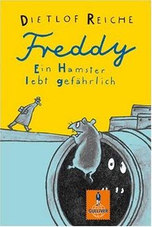 Freddy. Ein Hamster lebt gefährlich: Roman (Gulliver)