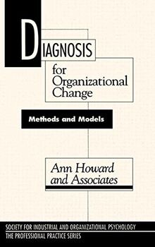 Diagnosis for Organizational Change: Methods and Models (Professional Practice Series)