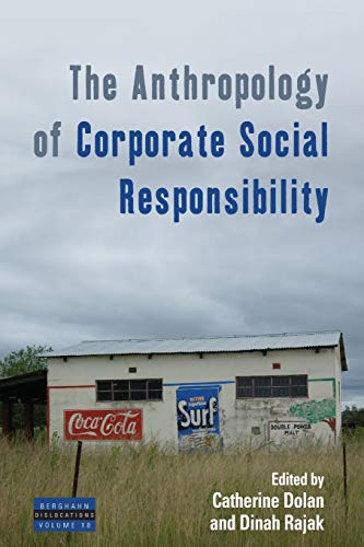 The Anthropology of Corporate Social Responsibility (Dislocations, 18)