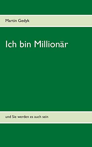 Ich bin Millionär: und Sie werden es auch sein