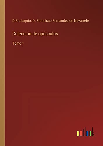Colección de opúsculos: Tomo 1