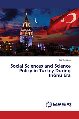 Social Sciences and Science Policy in Turkey During İnönü Era