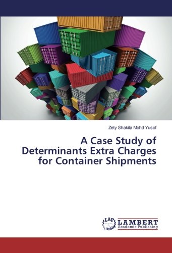A Case Study of Determinants Extra Charges for Container Shipments