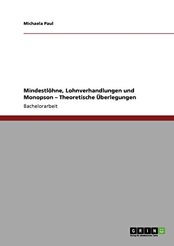 Mindestlöhne, Lohnverhandlungen und Monopson - Theoretische Überlegungen